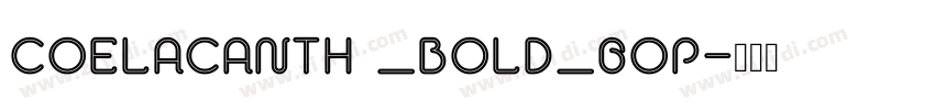 Coelacanth _Bold_6op字体转换